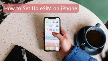 How to Set Up eSIM on iPhone