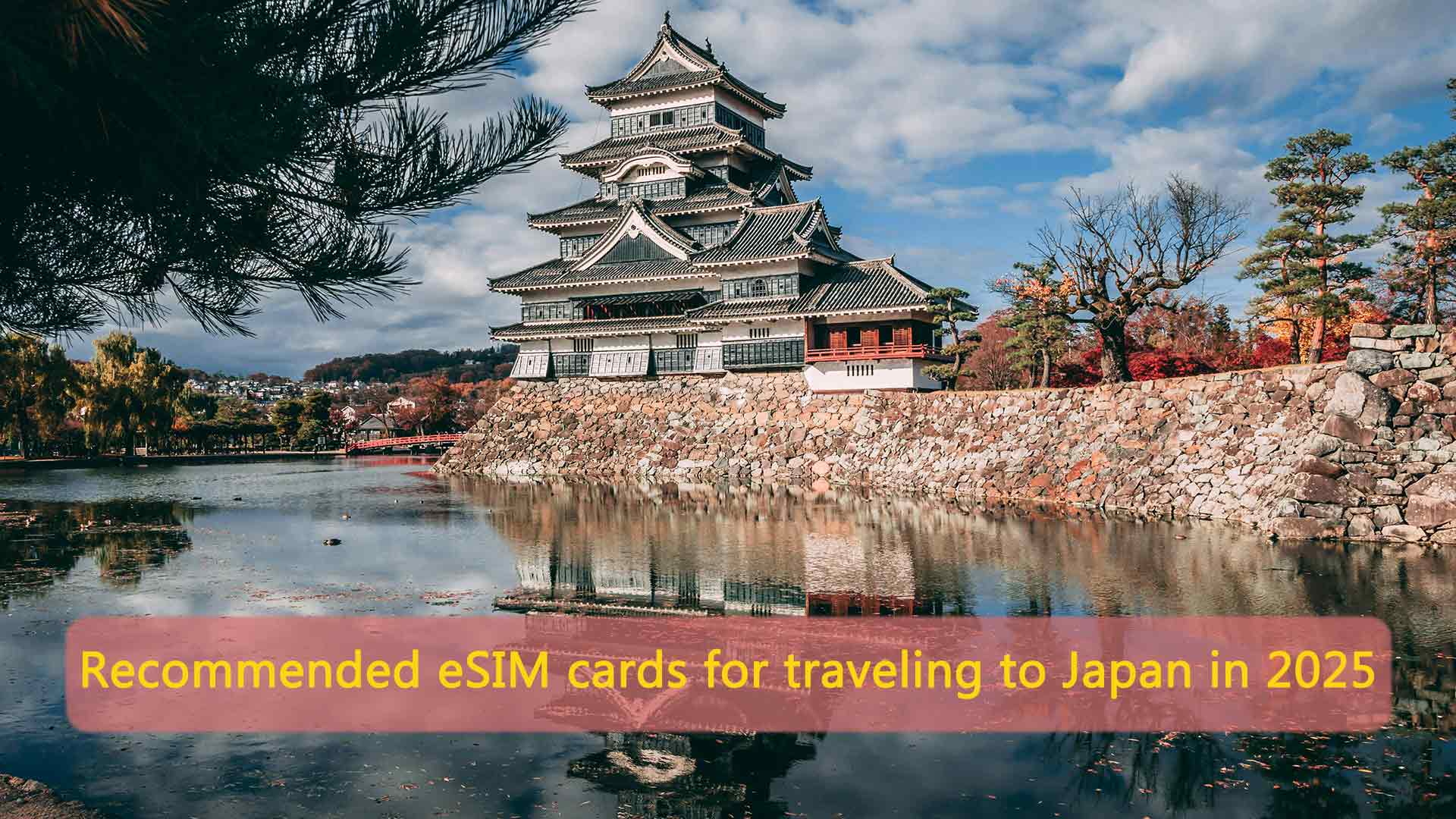 Recommended eSIM cards for traveling to Japan in 2025